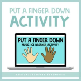 Put A Finger Down Music Activity | Distance Learning